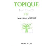 Topique L'addiction au risque - N°107