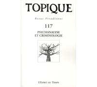 Topique N° 117 - Psychanalyse et criminologie