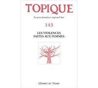 Topique n°143 - Les violences faites aux femmes - Collectif - Esprit Du Temps - broché - Revue