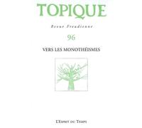 TOPIQUE N 96 VERS LES MONOTHEISMES