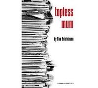 Topless Mum Ron Hutchinson (Auteur)