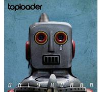 Toploader - Only Human [Import]