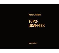 Topo-graphies - Mehdi Zannad - Parentheses Eds - relié - Beau livre