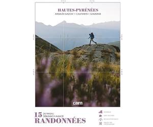 Topo-guide : 15 randonnées dans les Hautes-Pyrénées : Argelés-Gazost, Gavarnie et Cauterets