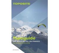 Topo-guide des 70 meilleurs sites de parapente en France Sylvain Grandferry (Auteur)