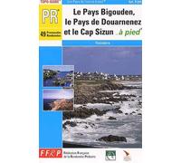 Topo-Guide : Le Pays Bigouden, le Pays de Douarnenez et le Cap Sizun à pied : 49 promenades et randonnées