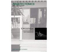 Topognesis. Fundamentos De Una Nueva Arquitectura