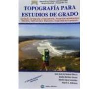 Topografía Para Estudios De Grado : Geodesia, Cartografía, Fotogrametría, Topografía (Instrumentos , Métodos Y Aplicaciones), Replanteo Y Seguridad Del Topógrafo - López González, Mariló, Martínez Gar