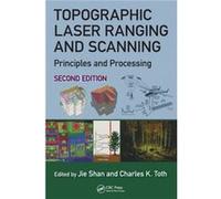Topographic Laser Ranging and Scanning Edited by Charles K Toth Edited by Jie Shan (Auteur)
