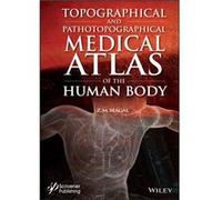 Topographical and Pathotopographical Medical Atlas of the Human Body by Seagal & Z. M. Izhevsk State Medical Academy & Russia Seagal Z. M. Izhevsk State Medical Academy Russia (Auteur)