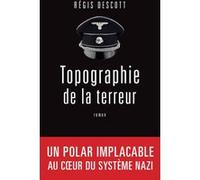 Topographie de la terreur Régis Descott (Auteur)
