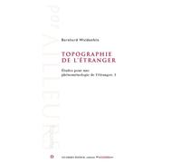 Topographie de l'étranger Etudes pour une phénoménolgie de l'étranger - Bernhard Waldenfels - Van Dieren_eds - broché - Etude
