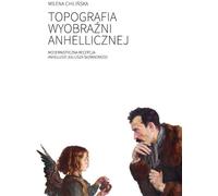 Topographie de l'imaginaire anhellien Réception moderniste d'Anhelli de Juliusz Słowacki - Milena Chilińska (Literaturwissenschaft auf Polnisch)