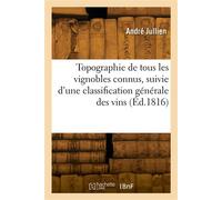 Topographie de tous les vignobles connus - Adolphe Jullien - Hachette Bnf - broché - Livre