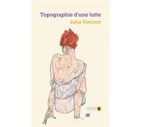 Topographie d'une lutte - Julia Vincent - Pont 9 - broché - Roman