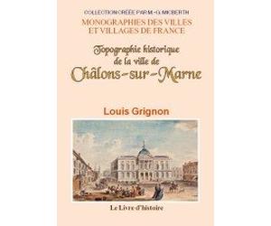 Topographie historique de la ville de Châlons-sur-Marne