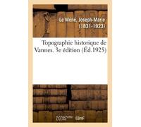 Topographie Historique De Vannes - 3e Édition