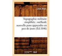 Topographie militaire simplifiée – Méthode nouvelle pour apprendre en peu de jours – Éd. 1846