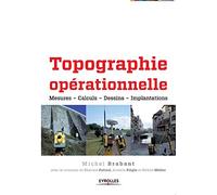 Topographie opérationnelle : Mesures - Calculs- Dessin- Implantations.