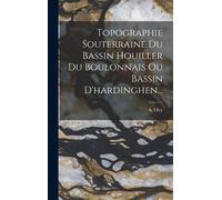 Topographie Souterraine Du Bassin Houiller Du Boulonnais Ou Bassin D'hardinghen...