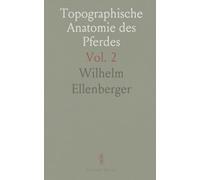Topographische Anatomie des Pferdes: Mit Besonderer Berücksichtigung der Tierärztlichen Praxis; Kopf und Hals