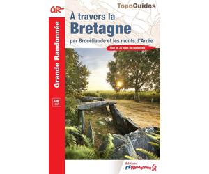 Topoguide de randonnée - A travers la Bretagne, par Brocéliande et les Monts d’Arrée, GR37 | FFR