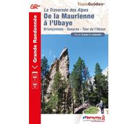 Topoguide de randonnée - La traversée des Alpes, de la Maurienne à l'Ubaye | FFR