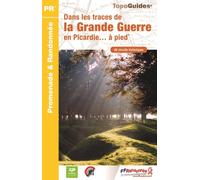 Topoguide de randonnée - Picardie : dans les traces de la Grande Guerre... à pied | FFR