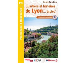 Topoguide de randonnée - Quartiers et histoires de Lyon à pied | FFR