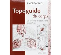 Topoguide du corps: Les sentiers de découverte anatomique