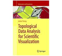 Topological Data Analysis For Scientific Visualization
