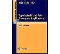 Topological Fixed Point Theory And Applications