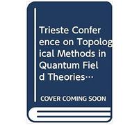 Topological Methods In Quantum Field Theories