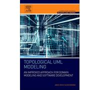 Topological UML Modeling: An Improved Approach for Domain Modeling and Software Development