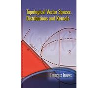 Topological Vector Spaces, Distributions And Kernels