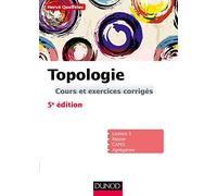 Topologie - 5e ed. - Cours et exercices corrigés: Cours et exercices corrigés