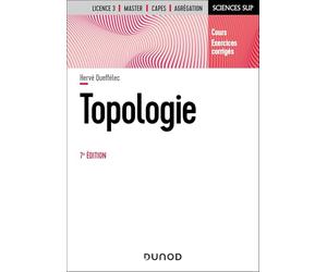 Topologie - 7e éd.: Cours et exercices corrigés