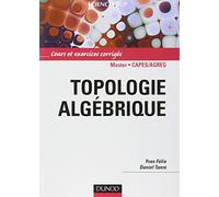 Topologie algébrique - Cours et exercices corrigés: Cours et exercices corrigés