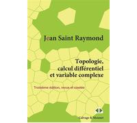 Topologie, calcul différentiel et variable complexe Cours et exercices - Raymond Saint-Jean - Calvage et Mounet - broché - Etude