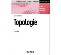 Topologie Cours et exercices corrigés - 7ème édition - Hervé Queffélec - Dunod - broché - Essai