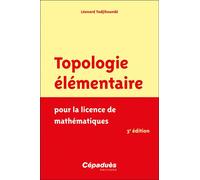 Topologie élémentaire pour la licence de mathématiques - 3e édition - Léonard Todjihounde - Cepadues - broché - Scolaire / Universitaire
