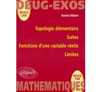 Topologie élémentaire - Suites - Fonctions d'une variable réelle - Limites Tome 3 - Daniel Alibert - Ellipses - broché - Livre