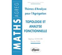Topologie et analyse fonctionnelle : Thèmes d'analyse pour l'agrégation