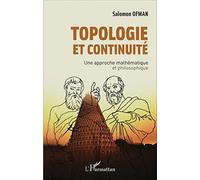 Salomon Ofman – Topologie et continuité – Une approche mathématique et philosophique – Broché