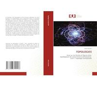 TOPOLOGIES: Essai sur les formes et figures onto-topologiques du savoir & de la connaissance Livre I: Topologie conceptuelle