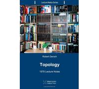 Topology: 1978 Lecture Notes: Volume 6 (Lecture Notes Series) by Robert Geroch (2013-11-21)