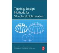 Topology Design Methods For Structural Optimization