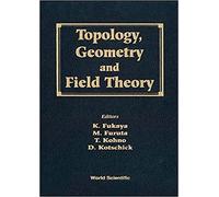 Topology, Geometry And Field Theory - Proceedings Of The 31st International Taniguchi Symposium