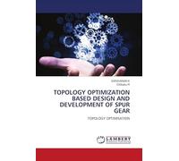 TOPOLOGY OPTIMIZATION BASED DESIGN AND DEVELOPMENT OF SPUR GEAR: TOPOLOGY OPTIMISATION