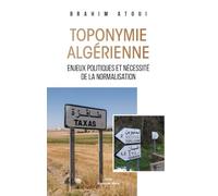 Toponymie algérienne: Enjeux politiques et nécessité de la normalisation